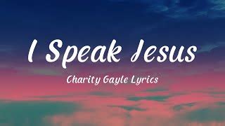 I Speak Jesus (feat. Steven Musso) chords by Charity Gayle.